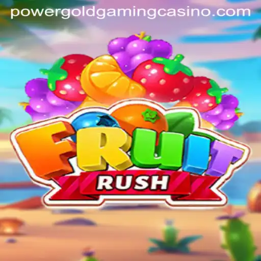 Discover the Exciting World of FruitRush with PowerGoldGaming